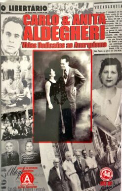 Carlo & Anita Aldegheri - Vidas Dedicadas ao Anarquismo
