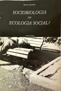 Sociobiologia ou Ecologia Social?