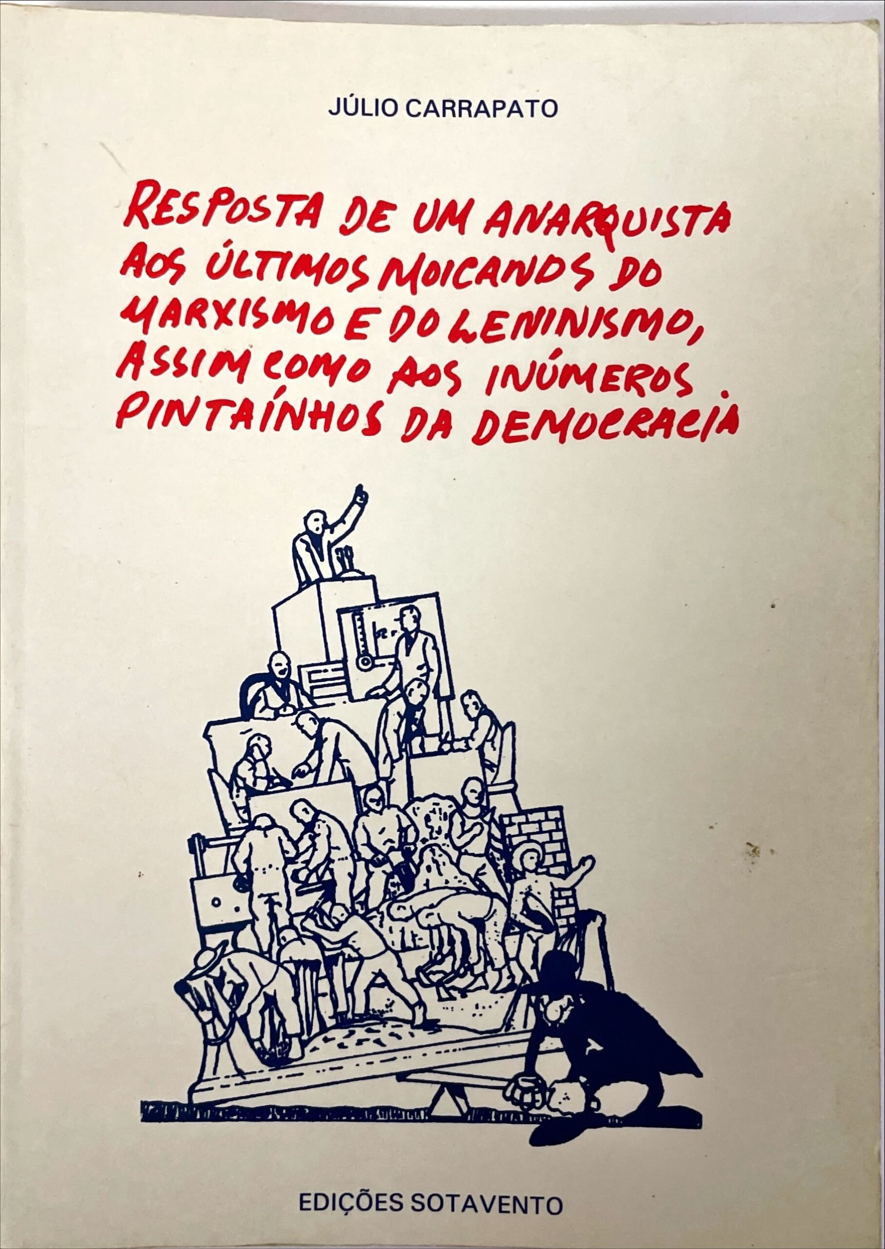 Resposta de um anarquista aos últimos moicanos do marxismo e do leninismo, assim como aos inúmeros pintaínhos da democracia