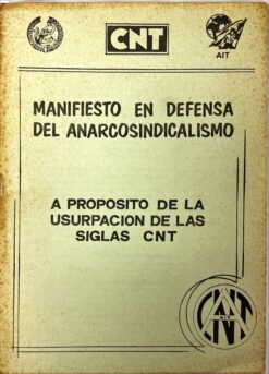Manifiesto en defensa del anarcosindicalismo / A proposito de la usurpacion de las siglas CNT