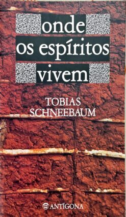 Onde os espíritos vivem: Uma odisseia na floresta da Nova Guiné