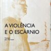 A violência e o escárnio