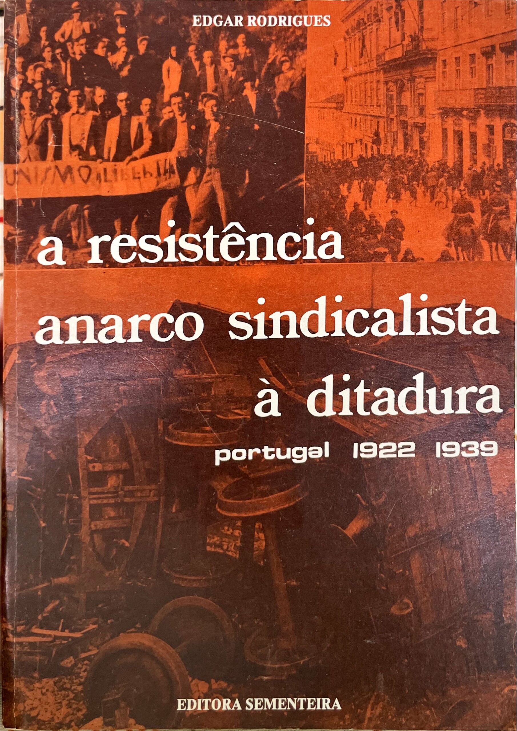A resistência anarco sindicalista à ditadura. Portugal 1922-1939