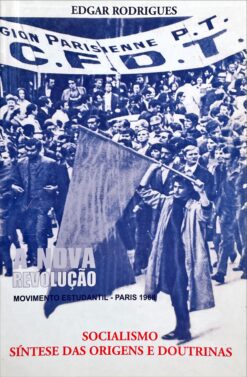 A nova revolução: movimento estudantil - Paris 1968; Socialismo: síntese das origens e doutrinas