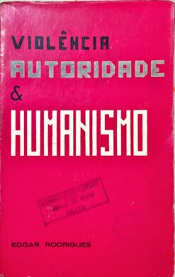 Violência Autoridade & Humanismo