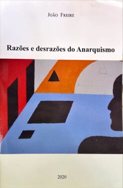 Razões e desrazões do anarquismo