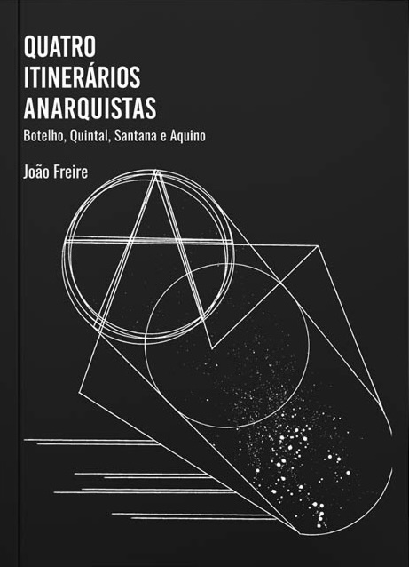 Quatro itinerários anarquistas: Botelho, Quintal, Santana e Aquino